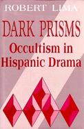 Dark Prisms Occultism in Hispanic Drama cover