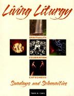 Living Liturgy Spirituality, Celebration, and Catechesis for Sundays and Solemnities, Year A, 2002 cover