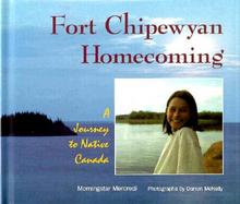 Fort Chipewyan Homecoming A Journey to Native Canada cover