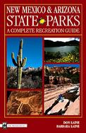 New Mexico & Arizona State Parks A Complete Recreation Guide cover