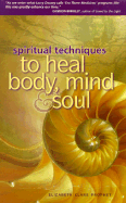 Spiritual Techniques to Heal Body, Mind and Soul cover