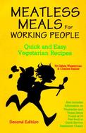 Meatless Meals for Working People: Quick and Easy Vegetarian Recipes cover
