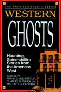 Western Ghosts: Haunting, Spine-Chilling Stories from the American West cover