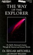 The Way of the Explorer An Apollo Astronant's Journey Through the Material and Mystical Worlds cover