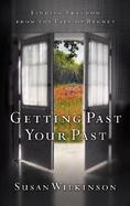 Getting Past Your Past Finding Freedom from the Pain of Regret cover