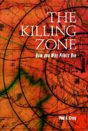 The Killing Zone How and Why Pilots Die cover