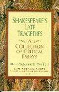 Shakespeare's Late Tragedies A Collection of Critical Essays cover