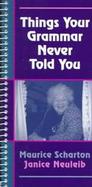 Things Your Grammar Never Told You cover