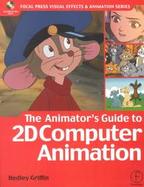 The Animator's Guide to 2D Computer Animation cover