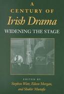 A Century of Irish Drama Widening the Stage cover