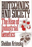 Biotechnics and Society: The Rise of Industrial Genetics cover