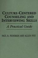 Culture-Centered Counseling and Interviewing Skills A Practical Guide cover