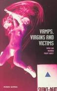 Vamps, Virgins and Victims How Can Women Fight Aids? cover