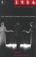 1956 And All That The Making of Modern British Drama cover