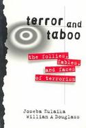Terror and Taboo The Follies, Fables, and Faces of Terrorism cover