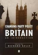 Changing Party Policy in Britain An Introduction cover