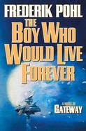 The Boy Who Would Live Forever cover