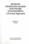 Domain Modeling-Based Software Engineering A Formal Approach cover