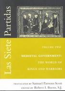 Las Siete Partidas Medieval Government  The World of Kings and Warriors (volume2) cover