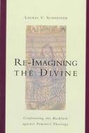 Re-Imagining the Divine Confronting the Backlash Against Feminist Theology cover