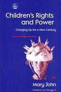 Children's Rights and Power Charging Up for a New Century cover