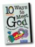 Ten Ways to Meet God Spirituality for Teens cover