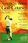 America's Worst Golf Courses A Collection of Courses Not Up to Par cover